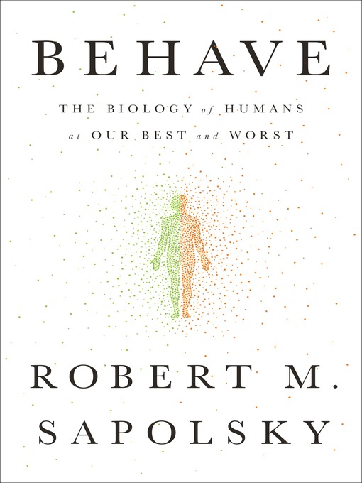 Title details for Behave by Robert M. Sapolsky - Wait list
